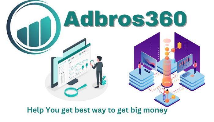 Get Your A lot money from AdBros360